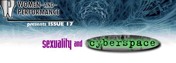 Women and Performance Issue 17:  Sexuality and Cyberspace